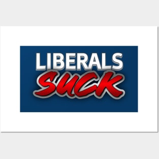 Liberal Suck Posters and Art